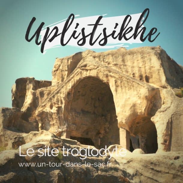 Uplistsikhe, la cité de Dieu