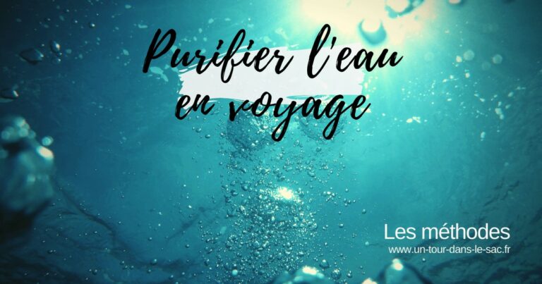 Purifier l eau en voyage