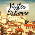 Guide pour visiter Lisbonne