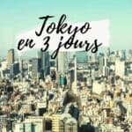 Tokyo visiter 3 jours