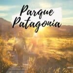 Parque Patagonia Chili