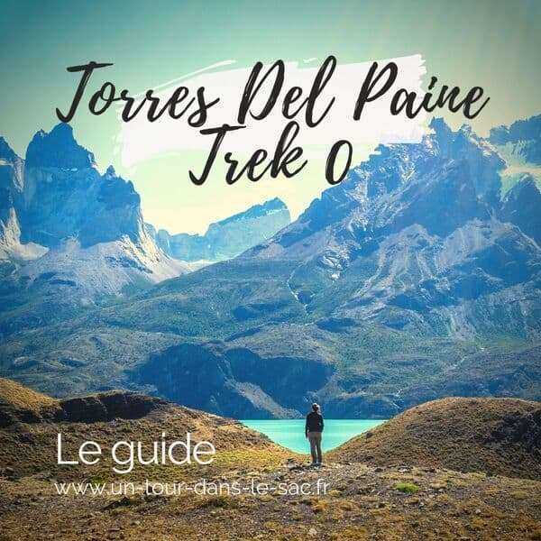 Le trek O de Torres Del Paine : guide, itinéraire et conseils pratiques