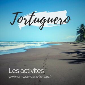 Tortuguero au Costa Rica : Les activités