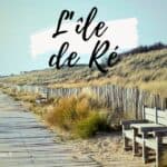 Visiter l'ile de Ré