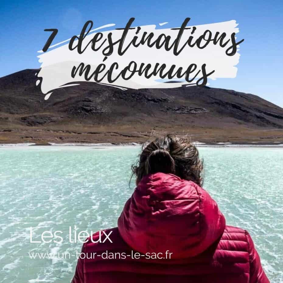 7 destinations méconnues à visiter