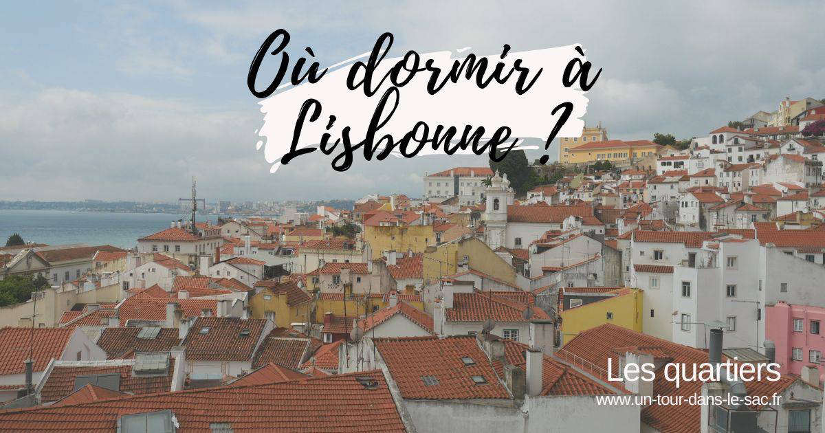 Quartier pour dormir à Lisbonne