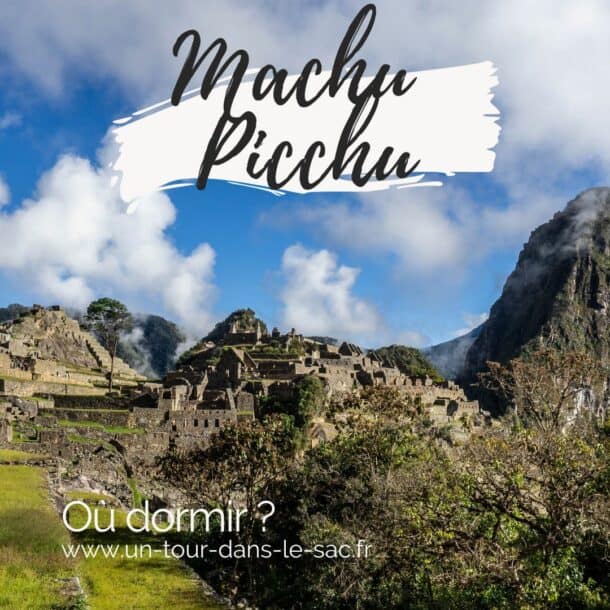 Où dormir pour visiter le Machu Picchu ? Nos conseils + meilleures adresses en 2025