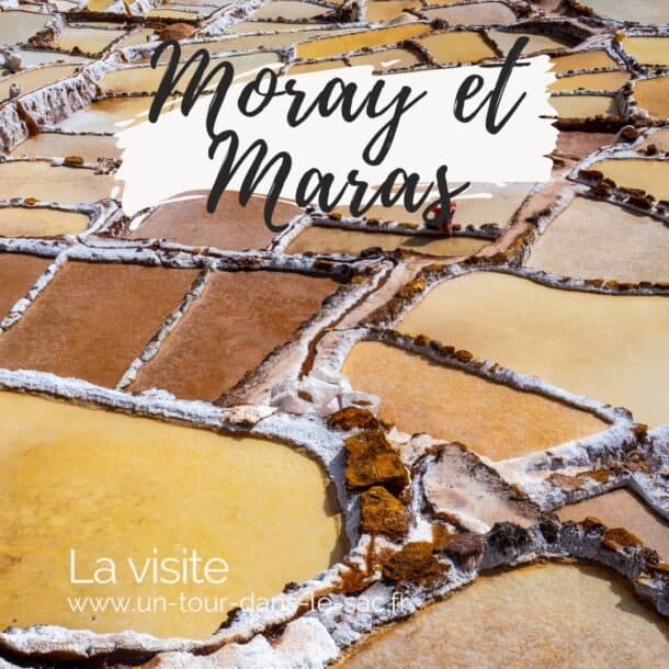 Excursion à Moray et Maras depuis Cusco : notre expérience !