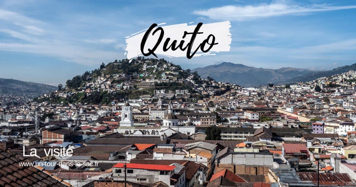 Visiter Quito en Equateur